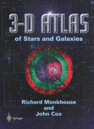 3-D Atlas of Stars and Galaxies - Monkhouse, Richard, and Cox, John