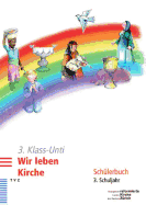 3. Klass-Unti. Wir Leben Kirche: Schulerbuch 3. Schuljahr - Bosshardt, Jurg