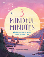 3 Mindful Minutes: A Daily Journal to Bring You Peace