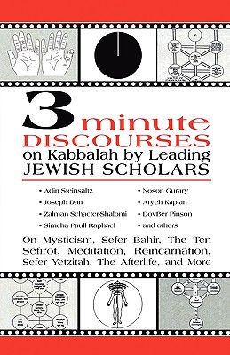 3 Minute Discourses on Kabbalah by Leading Jewish Scholars - Steinsaltz, Adin, and Dan, Joseph, and Et Al