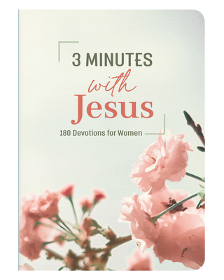 3 Minutes with Jesus: 180 Devotions for Women - Thompson, Janice