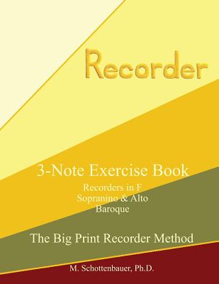 3-Note Exercise Book: Recorders in F (Sopranino & Alto) Baroque - Schottenbauer, M