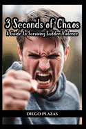 3 Seconds of Chaos: A Guide to Surviving Sudden Violence