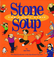 #3 Stone Soup the Comic Strip: The Third Collection of the Syndicated Cartoon "stone Soup"