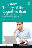 3-System Theory of the Cognitive Brain: A Post-Piagetian Approach to Cognitive Development