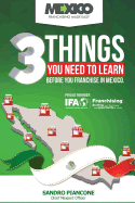 3 Things You Need to Learn Before You Franchise in Mexico