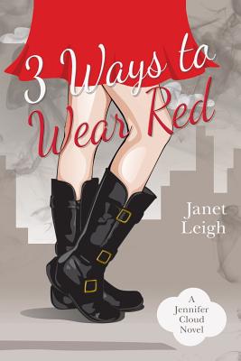 3 Ways to Wear Red: A Jennifer Cloud Novel - Leigh, Janet