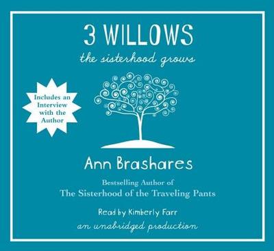 3 Willows: The Sisterhood Grows - Brashares, Ann, and Farr, Kimberly (Read by)