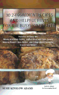 30 2-Ingredient Recipes: And Helpful Tips for the Busy Homemaker
