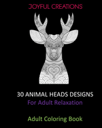 30 Animal Heads Designs: For Adult Relaxation: Adult Coloring Book