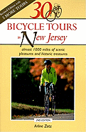 30 Bicycle Tours in New Jersey: Almost 1,000 Miles of Scenic Pleasures and Historic Treasures