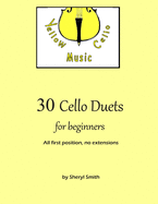 30 Cello Duets for Beginners: All first position, no extension