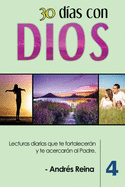 30 Das con Dios (Volumen 4): Lecturas diarias que te fortalecern y te acercarn al Padre