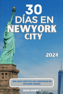 30 Das En New York City 2024: Una gua prctica de aventuras en Estados Unidos