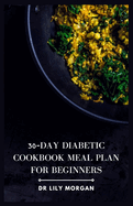 30-day Diabetic Cookbook Meal Plan for Beginners