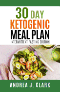30-Day Ketogenic Meal Plan: Intermittent Fasting Edition