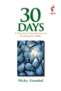 30 Days: A Practical Introduction to Reading the Bible - Gumbel, Nicky, and Alpha, Usa (Editor)