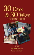 30 Days and 30 Ways of Doing Good: Your 30 Day Guide to Issues, Actions and Serving Others