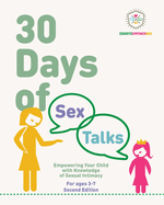 30 Days of Sex Talks for Ages 3-7: Empowering Your Child with Knowledge of Sexual Intimacy, 2nd Edition