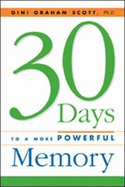 30 Days to a More Powerful Memory - Scott, Gini Graham, PH D