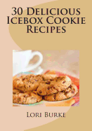 30 Delicious Icebox Cookie Recipes