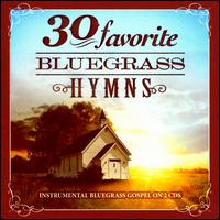 30 Favorite Bluegrass Hymns: Instrumental Bluegrass Gospel Favorites - Various Artists