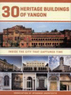 30 Heritage Buildings of Yangon: Inside the City That Captured Time - Rooney, Sarah