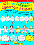 30 Instant Collaborative Classroom Banners: Easy Patterns for Write-And-Read Banners That Build Literacy and Brighten Your Classroom. - Schecter, Deborah