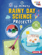 30-Minute Rainy Day Science Projects