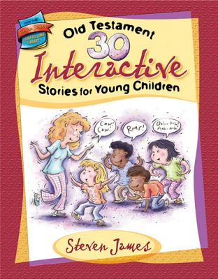 30 Old Testament Interactive Stories for Young Children - James, Steven