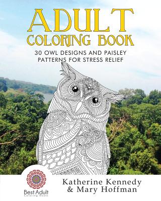 30 Owl Designs and Paisley Patterns for Stress Relief - Kennedy, Katherine