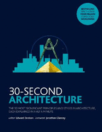 30-Second Architecture: The 50 Most Signicant Principles and Styles in Architecture, each Explained in Half a Minute