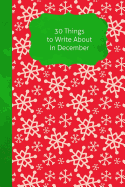 30 Things To Write About In December