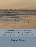 30 Worksheets - Identifying Places with 10 Digit Numbers: Math Practice Workbook