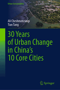 30 Years of Urban Change in China's 10 Core Cities