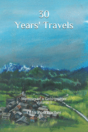 30 Years' Travels: Memoirs of a Gebirgsjger Volume I