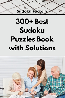 300+ Best Sudoku Puzzles Book with Solutions: Easy Enigma Sudoku for Beginners, Intermediate and Advanced. - Sudoku Factory