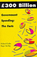 300 Billion Pounds: Government Spending - The Facts