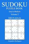 300 Easy to Medium Sudoku Puzzle Book: Volume 2