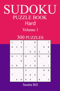 300 Hard Sudoku Puzzle Book: Volume 1