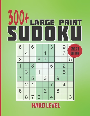 300+ large print Sudoku - Hard level: 300+ hard sudoku puzzles with solutions, 163 pages large print - Benell, Yassine