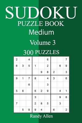 300 Medium Sudoku Puzzle Book - Allen, Randy