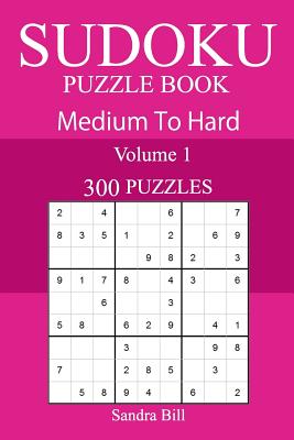 300 Medium to Hard Sudoku Puzzle Book - Bill, Sandra