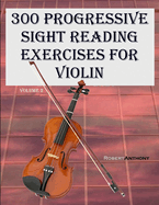 300 Progressive Sight Reading Exercises for Violin: Volume 2