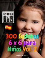 300 Sudokus 6 x 6 para nios Vol. 2