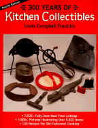 300 Years of Kitchen Collectibles - Franklin, Linda Campbell