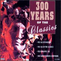 300 Years of the Classics - Bianca Sitzius (piano); Caspar da Salo Quartett; Hans-Christoph Becker-Foss (organ); I Solisti di Zagreb;...