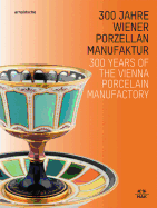 300 Years of the Vienna Porcelain Manufactory