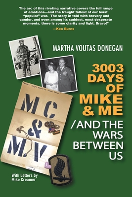 3003 Days of Mike & Me / And the Wars Between Us - Donegan, Martha Voutas, and Creamer, Michael Edward, and Chane, Right John Bryson, Rev. (Afterword by)