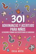 301 Adivinanzas Y Acertijos Para Nios: Los Mejores Enigmas Que Despertarn Su Curiosidad